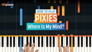 How to Play quotWhere Is My Mindquot by Pixies  HDpiano Part 1 Piano Tutorial [upl. by Enomahs739]