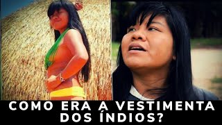 Como era a vestimenta dos Índios antes da Colonização [upl. by Parnell]