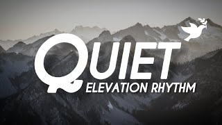 QUIET STRIPPED  Elevation Rhythm  Live Lyrics [upl. by Haron846]