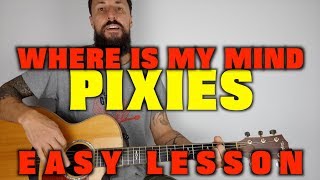 Where Is My Mind Lesson by Pixies easy chords amp solo [upl. by Erl]