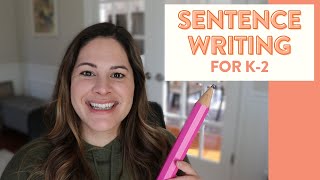 How to Write a Sentence  SENTENCE WRITING in Kindergarten First and Second Grade [upl. by Borek]