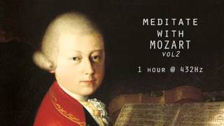 Meditate with Mozart  432Hz Classical Music  Vol 2 [upl. by Sherie792]