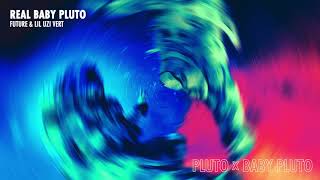 Future amp Lil Uzi Vert  Real Baby Pluto Official Audio [upl. by Assennav]