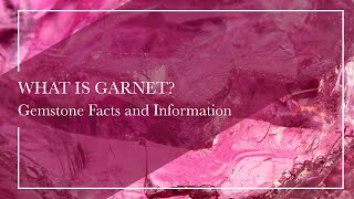 What Is Garnet  Gemstone Facts and Information [upl. by Nakasuji903]