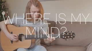 PixiesMaxence Cyrin  Where Is My Mind  Fingerstyle Guitar Cover By James Bartholomew [upl. by Mila195]