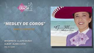 Medley de coros  Gladys Muñoz [upl. by Karissa759]