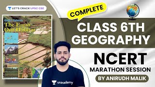 Complete Class 6th Geography  NCERT Marathon Session  UPSC CSE  Anirudh Malik [upl. by Bentlee]