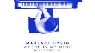 Maxence Cyrin  Where Is My Mind Official audio 2018 [upl. by Claudian]