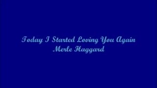 Today I Started Loving You Again  Merle Haggard Lyrics [upl. by Certie]