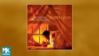  Kleber Lucas  Casa de Davi Casa de Oração CD COMPLETO [upl. by Keyser]