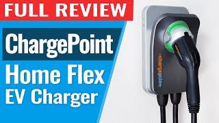 ChargePoint Home Flex EV Charger Complete Review [upl. by Terhune]