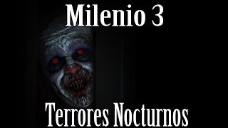 Milenio 3  Terrores Nocturnos [upl. by Oijimer]