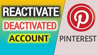 How To Reactivate Your Deactivated Pinterest Account  Reactivate Pinterest Account Easily [upl. by Gnilyam]