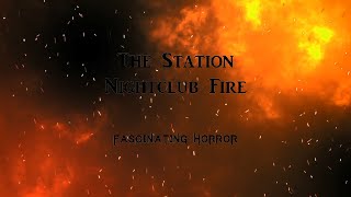 The Station Nightclub Fire  A Short Documentary  Fascinating Horror [upl. by Pen806]