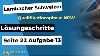 Seite 22 Aufgabe 13 Lambacher Schweizer Qualifikationsphase Lösungen NRW [upl. by Nolie980]