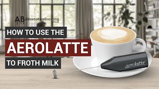 How To Use the AeroLatte To Froth Milk [upl. by Seuqramed]