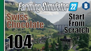 FARMING SIMULATOR 22  Swiss Chocolate  ERLENGRAT MAP  Part 104  FS22 START FROM SCRATCH [upl. by Aisiat]