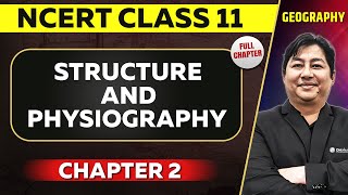 Structure and Physiography FULL CHAPTER  Class 11 Geography NCERT Chapter 2  OnlyIAS [upl. by Elem]