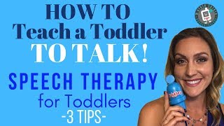 How to Teach a Toddler to Talk  3 Tips Speech Therapy for Toddlers [upl. by Larianna]