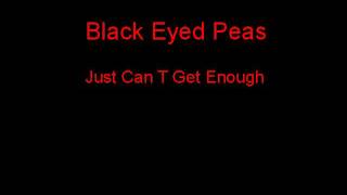 Black Eyed Peas Just Can T Get Enough  Lyrics [upl. by Shaylyn]