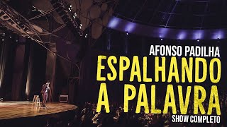 AFONSO PADILHA  ESPALHANDO A PALAVRA  SHOW COMPLETO [upl. by Anec]