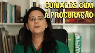 CUIDADOS COM A PROCURAÇÃO [upl. by Novehc]