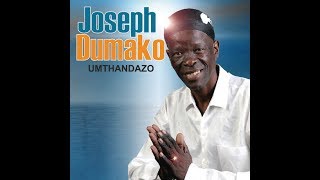 Joseph Dumako Umthandazo tracks [upl. by Perretta562]