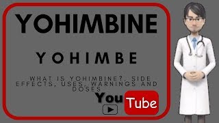 💊 What is YOHIMBINE Side effects uses warnings moa doses and benefits of YOHIMBINE YOHIMBE [upl. by Aracot616]