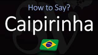 How to Pronounce Caipirinha Cocktail CORRECTLY [upl. by Rolat]