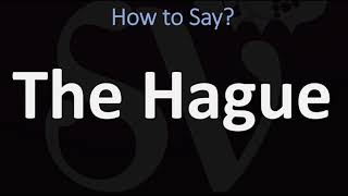 How to Pronounce The Hague CORRECTLY [upl. by Chrysa]