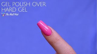 How To Apply Gel Polish Over Hard Gel [upl. by Ailsun377]