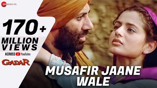 Gadar  Musafir Jaane Wale  Full Video  Sunny Deol  Ameesha Patel  Udit Narayan  Preeti Uttam [upl. by Castle]