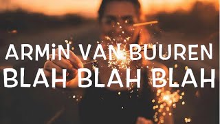 Armin van Buuren  Blah Blah Blah Lyrics [upl. by Krahling]