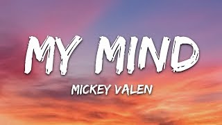 Mickey Valen  My Mind Lyrics feat Emily Vaughn [upl. by Yerok]