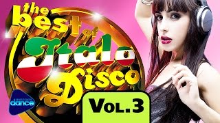 The Best Of Italo Disco vol3  Ultimate Disco Party Various Artists [upl. by Drawyah]