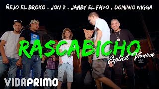 Ñejo ✖ Jon Z ✖ El Dominio ✖ Jamby  Rascabicho Explicit Version [upl. by Oecam]