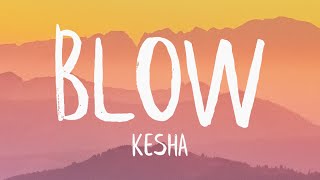 Kesha  Blow Lyrics [upl. by Windzer517]