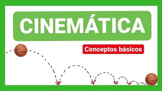 CINEMÁTICA Conceptos básicos [upl. by Hackett]