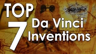 Top 7 Leonardo da Vinci Inventions [upl. by Anillek202]