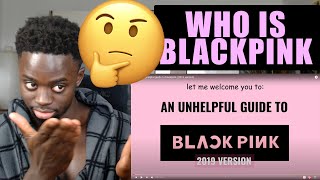 An unhelpful guide to Blackpink 2019 version REACTION [upl. by Tezzil]