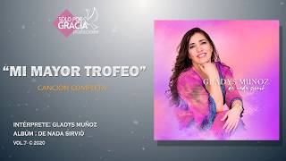 Mi mayor trofeo  Gladys Muñoz [upl. by Adair]