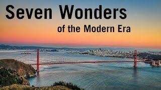 Seven Wonders of the Modern Era [upl. by Nelyag]