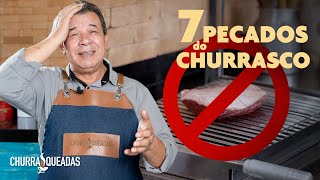 7 Pecados do Churrasco I Churrasqueadas [upl. by Furey]