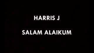 Salam Alaikum Lyrics  Harris J [upl. by Xantha]