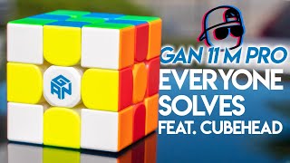 GAN 11 M Pro  Everyone Solves Feat Cubehead [upl. by Rizzo]