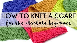 How to Knit a Scarf for the Absolute Beginner [upl. by Yboc426]