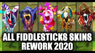 All Fiddlesticks Skins Rework 2020 League of Legends [upl. by Niveek]