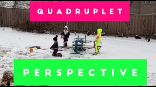 Quadruplet Perspective [upl. by Nollahp]