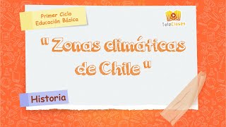 2º BÁSICOHISTORIA  Zonas climáticas de Chile [upl. by Eeralav619]