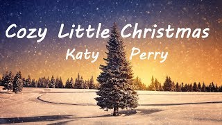 Katy Perry Cozy Little Christmas Lyrics [upl. by Ahsinauq]